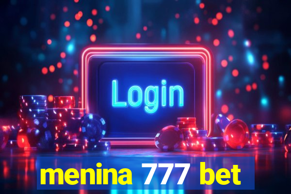 menina 777 bet